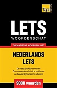Thematische Woordenschat Nederlands-Lets - 9000 Woorden (Paperback)