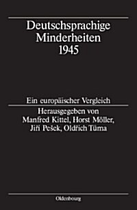 Deutschsprachige Minderheiten 1945: Ein Europ?scher Vergleich (Hardcover)