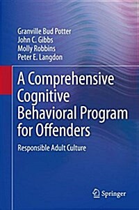 A Comprehensive Cognitive Behavioral Program for Offenders: Responsible Adult Culture (Hardcover, 2015)