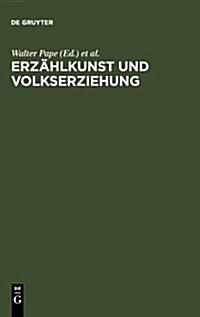 Erz?lkunst und Volkserziehung (Hardcover, Reprint 2011)