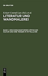Erscheinungsformen h?ischer Kultur und ihre Tr?er im Mittelalter (Hardcover, Reprint 2011)