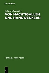Von Nachtigallen Und Handwerkern: Dichtung ?er Dichtung in Minnesang Und Sangspruchdichtung (Hardcover, Reprint 2011)