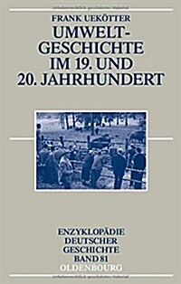 Umweltgeschichte Im 19. Und 20. Jahrhundert (Hardcover)