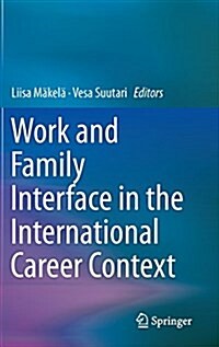 Work and Family Interface in the International Career Context (Hardcover, 2015)