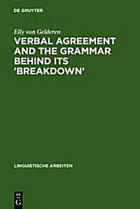 Verbal Agreement and the Grammar Behind Its Breakdown: Minimalist Feature Checking (Hardcover, Reprint 2010)