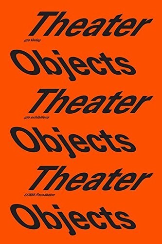 Theater Objects: A Stage for Architecture and Art (Hardcover)