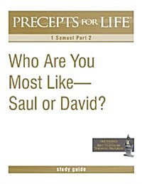 Precepts for Life Study Guide: Who Are You Most Like -- Saul or David? (1 Samuel Part 2) (Paperback)