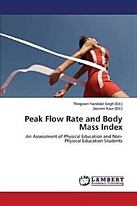 Peak Flow Rate and Body Mass Index (Paperback)