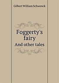 Foggertys Fairy and Other Tales (Paperback)