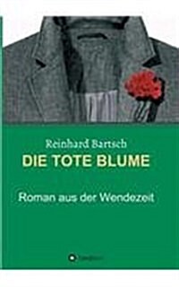 Die Tote Blume (Paperback)