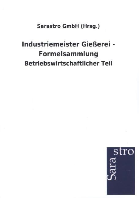 Industriemeister Gie?rei - Formelsammlung (Paperback)