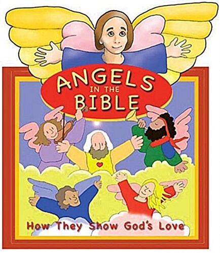 Angels - How They Show Gods Lo (Board Books)