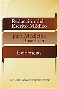 Redaccion del Escrito Medico Para Medicina Basada En Evidencias (Paperback)