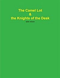 The Camel Lot & the Knights of the Desk (Paperback)
