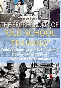 The Secret Book of Old School Training (Paperback)
