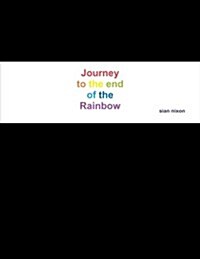 Journey to the End of the Rainbow (Paperback)