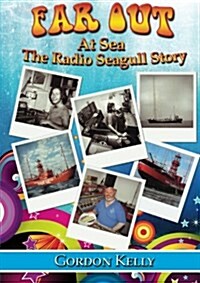 Far Out at Sea - The Radio Seagull Story (Paperback)