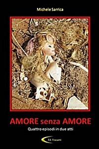 Amore Senza Amore (Paperback)