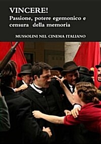 Vincere! Passione, Potere Egemonico E Censura Della Memoria (Paperback)