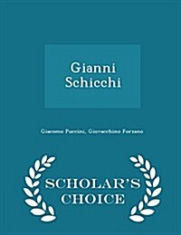 Gianni Schicchi - Scholars Choice Edition (Paperback)