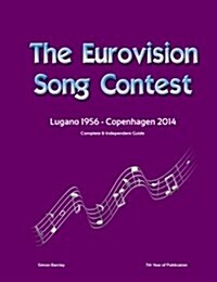 The Complete & Independent Guide to the Eurovision Song Contest 2014 (Paperback)