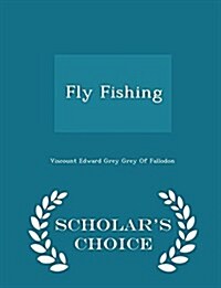 Fly Fishing - Scholars Choice Edition (Paperback)