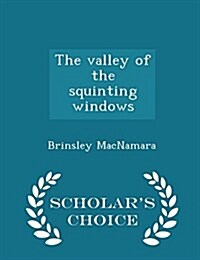 The Valley of the Squinting Windows - Scholars Choice Edition (Paperback)