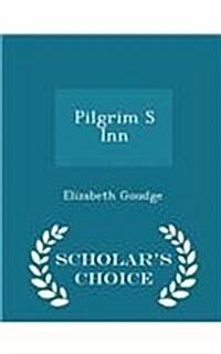 Pilgrim S Inn - Scholars Choice Edition (Paperback)