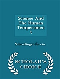 Science and the Human Temperament - Scholars Choice Edition (Paperback)