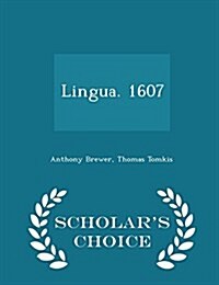 Lingua. 1607 - Scholars Choice Edition (Paperback)