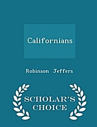 Californians - Scholars Choice Edition (Paperback)