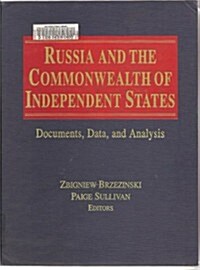 Russia and the Commonwealth of Independent States: Documents, Data, and Analysis (Hardcover)
