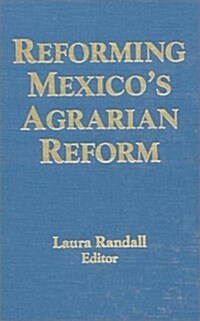 Reforming Mexicos Agrarian Reform (Hardcover)