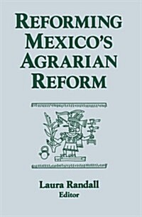 Reforming Mexicos Agrarian Reform (Paperback)