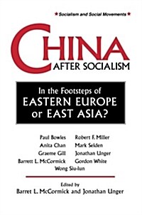 China After Socialism: In the Footsteps of Eastern Europe or East Asia?: In the Footsteps of Eastern Europe or East Asia? (Paperback)