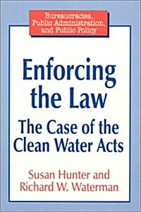 Enforcing the Law: Case of the Clean Water Acts (Paperback)