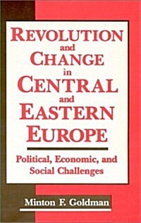 Revolution and Change in Central and Eastern Europe: Political, Economic and Social Challenges (Paperback)