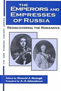 The Emperors and Empresses of Russia: Reconsidering the Romanovs (Paperback)