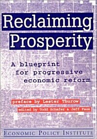 Reclaiming Prosperity: Blueprint for Progressive Economic Policy (Paperback)