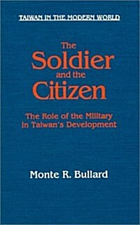The Soldier and the Citizen: Role of the Military in Taiwans Development (Hardcover)
