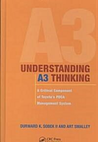 Understanding A3 Thinking: A Critical Component of Toyotas Pdca Management System (Hardcover)