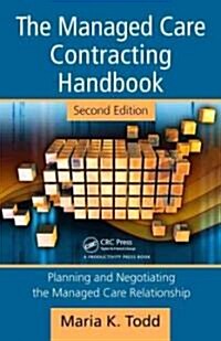 The Managed Care Contracting Handbook: Planning & Negotiating the Managed Care Relationship [With CDROM] (Hardcover, 2)