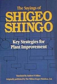 The Sayings of Shigeo Shingo: Key Strategies for Plant Improvement (Paperback)