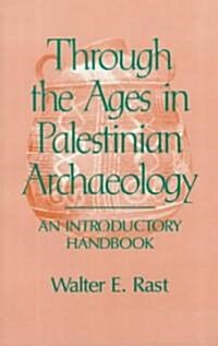 Through the Ages in Palestinian Archaeology (Paperback)