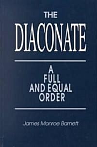 Diaconate: A Full and Equal Order (Paperback, Revised)