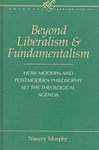 Beyond Liberalism and Fundamentalism (Hardcover)