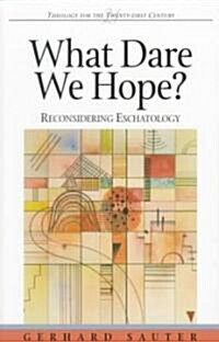 What Dare We Hope? : Reconsidering Eschatology (Paperback)