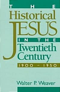 The Historical Jesus in the Twentieth Century (Paperback)