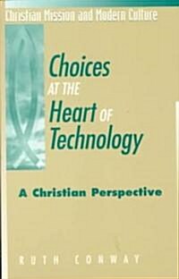 Choices at the Heart of Technology (Paperback)