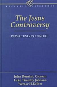 Jesus Controversy : Perspectives in Conflict (Hardcover)